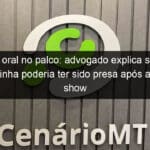 sexo oral no palco advogado explica se mc pipokinha poderia ter sido presa apos ato em show 1350748