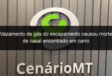 vazamento de gas do escapamento causou morte de casal encontrado em carro 855270