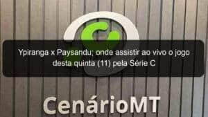 Ypiranga x Paysandu; onde assistir ao vivo o jogo desta quinta (11) pela Série C