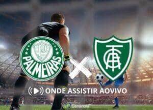 Palmeiras x América-MG - ONDE ASSISTIR AO VIVO