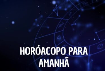 horóacopo para amanhã