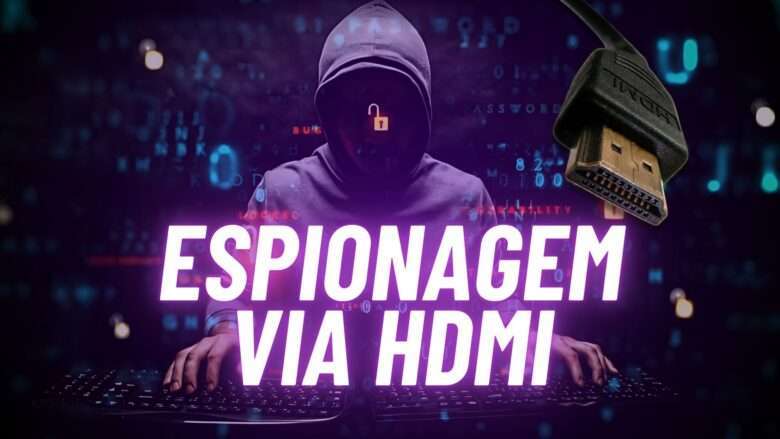 Espionagem via HDMI: Cientistas estudam técnica preocupante