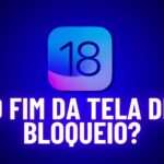 iOS 18: O fim da tela de bloqueio no iPhone?