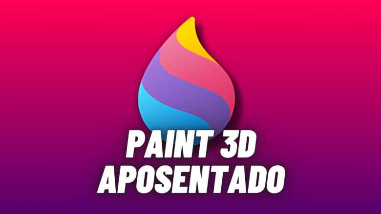 Adeus ao Paint 3D: Microsoft encerra suporte ao aplicativo