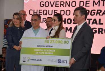 Hospital de Cancer de Mato Grosso recebe mais de R 750 mil do programa Nota MT