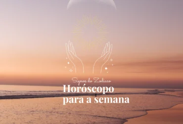 Horóscopo para a semana