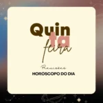 O horóscopo do dia de quinta-feira