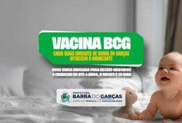 Saiba quais unidades oferecem a vacina BCG em Barra do Garcas -CenárioMT