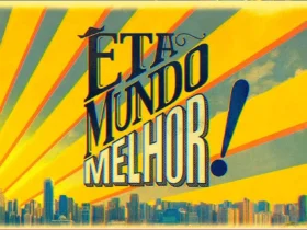 Êta Mundo Melhor