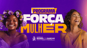 Programa Força Mulher inicia nesta quarta-feira (3), em Barra do Garças