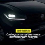 Conheça os carros que menos desvalororizam no Brasil