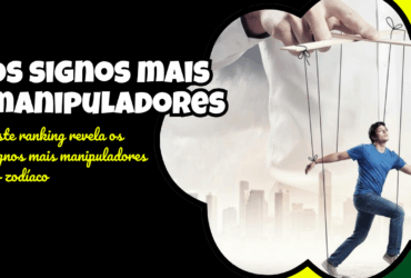Ranking dos signos mais manipuladores do zodíaco