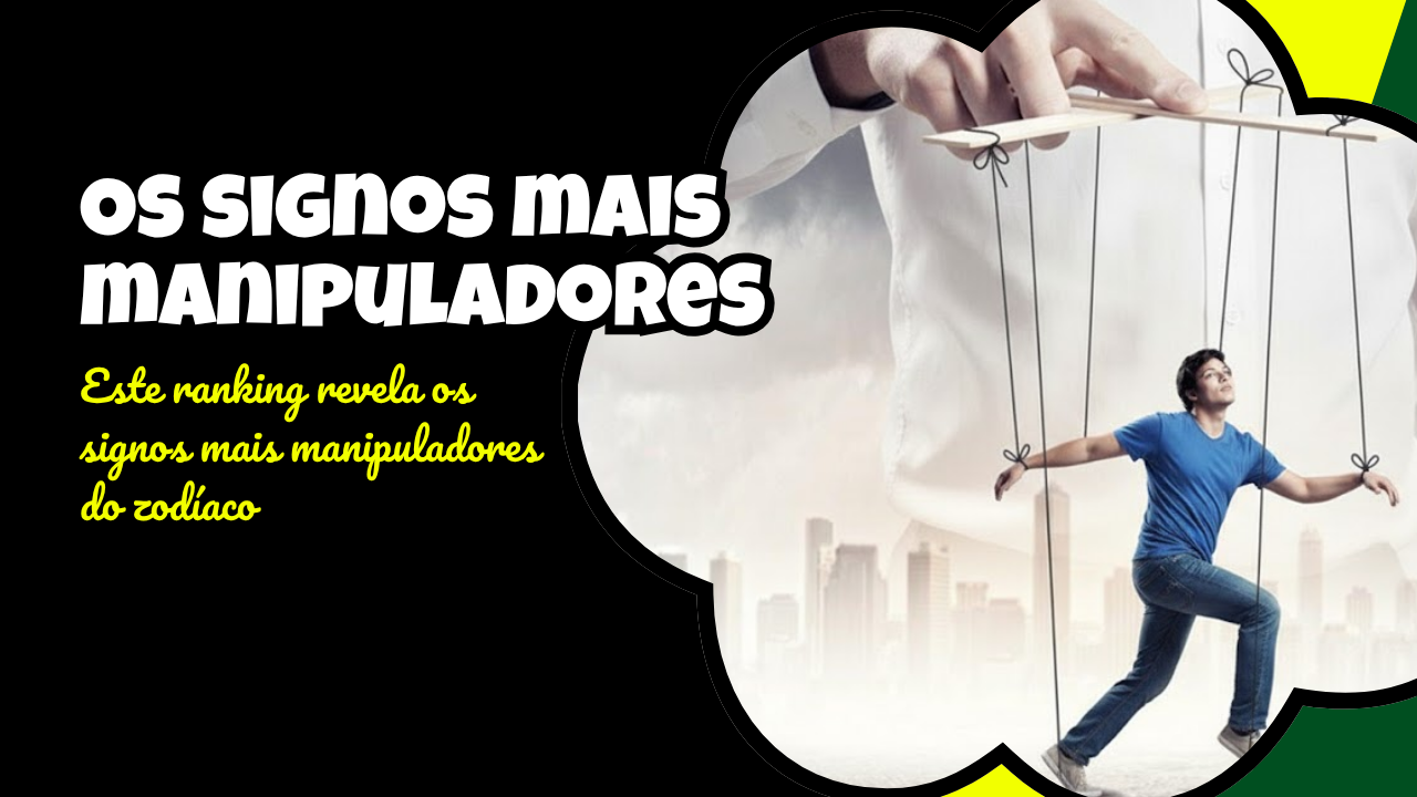 Ranking dos signos mais manipuladores do zodíaco