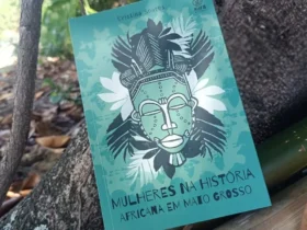 Livro Mulheres na História Africana em Mato Grosso é lançado
