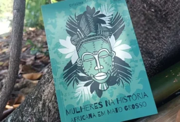 Livro Mulheres na História Africana em Mato Grosso é lançado