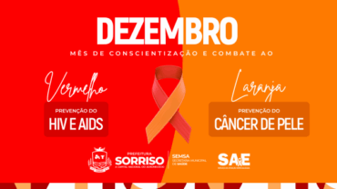 Sorriso une campanhas Dezembro Vermelho e Laranja para reforçar prevenção contra ISTs e câncer de pele