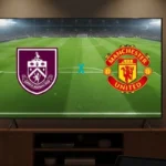 Futebol ao Vivo: Burnley x Manchester United hoje na Premier League — onde assistir, horário e escalações