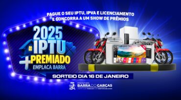Contribuintes podem retirar o cupom do sorteio do “IPTU Premiado e Emplaca Barra 2025” até o dia 15 de janeiro