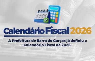 Barra do Garças publica calendário fiscal de 2026 e libera guias de alvará e ISS
