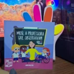 Livro ‘Mosi, a Professora que Observava’ integra projeto socioeducativo