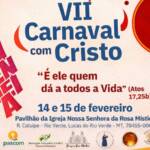 VII Carnaval com Cristo – Incendeia 2026 acontece nos dias 14 e 15 de fevereiro