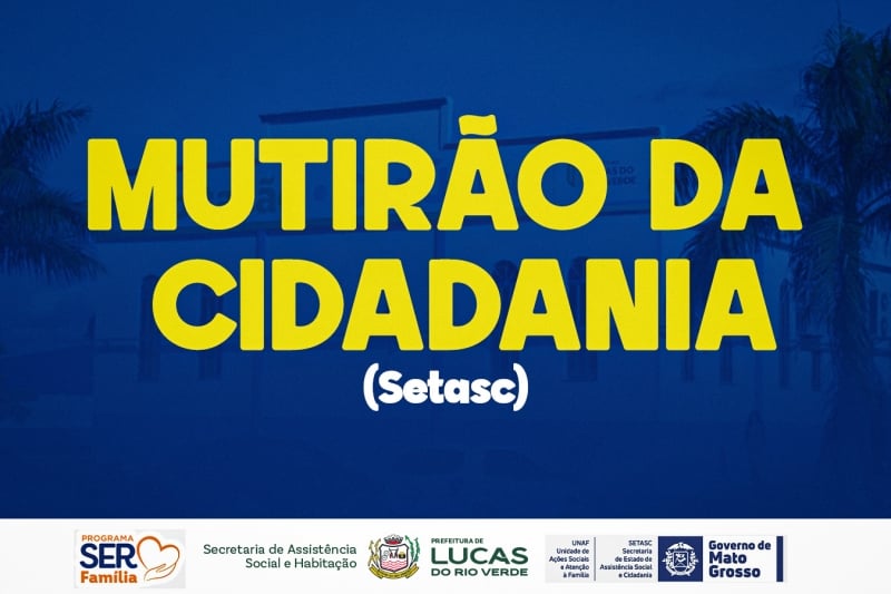 Lucas do Rio Verde receberá mutirão da cidadania com serviços gratuitos no dia 23