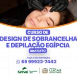 Prefeitura e Senac abrem inscrições para curso gratuito de design de sobrancelhas e depilação egípcia