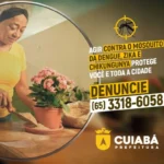 Prefeitura amplia campanha “Todos Contra a Dengue” e reforça alerta de prevenção em Cuiabá