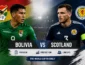 Bolívia x Escócia: Onde Assistir, Horário e Escalações do Último Teste Antes da Copa