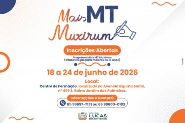 Matrículas do Programa Mais MT Muxirum estão abertas em Lucas do Rio Verde