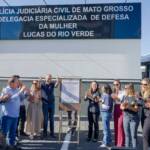 Inaugurada a Delegacia Especializada de Defesa da Mulher de Lucas do Rio Verde