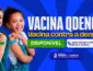 Vacina contra a dengue segue disponível para crianças e adolescentes em Barra do Garças