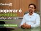 COOPERAR É ACREDITAR ANTES DE VER